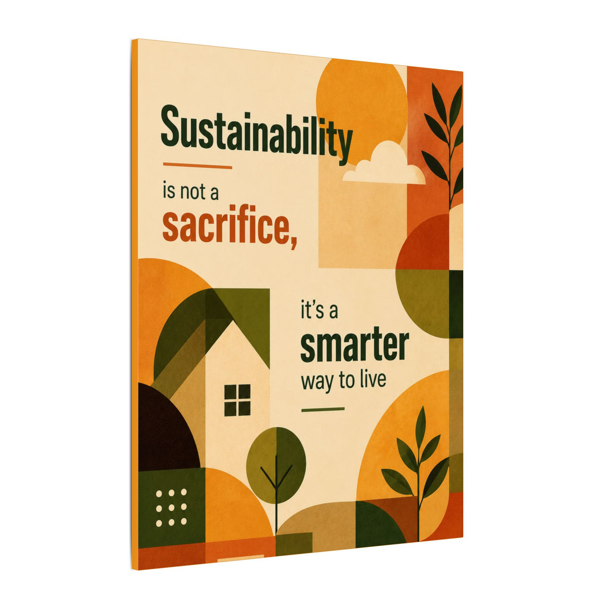 "SUSTAINABILITY IS NOT A SACRIFICE, IT'S A SMARTER WAY TO LIVE" (Contemporary art style). Earthsmart Eco Canvas Wall Art (Matte Stretched Print).
