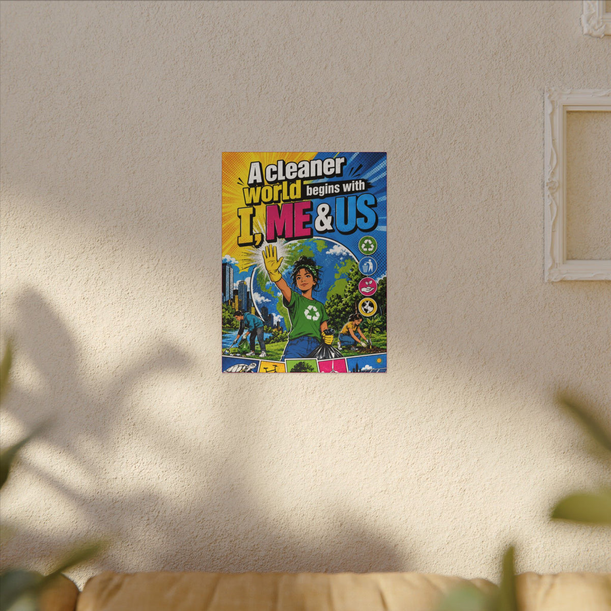 "A CLEANER WORLD BEGINS WITH I, ME & US" (Pop culture art style). Earthsmart Canvas Wall Art. (Matte Stretched Canvas).