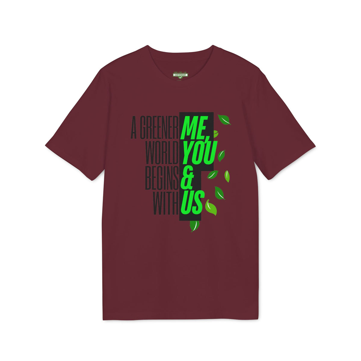 Earthsmart 'EARTH MOOD' Tee — "A GREENER WORLD BEGINS WITH ME, YOU & US". (UNISEX).