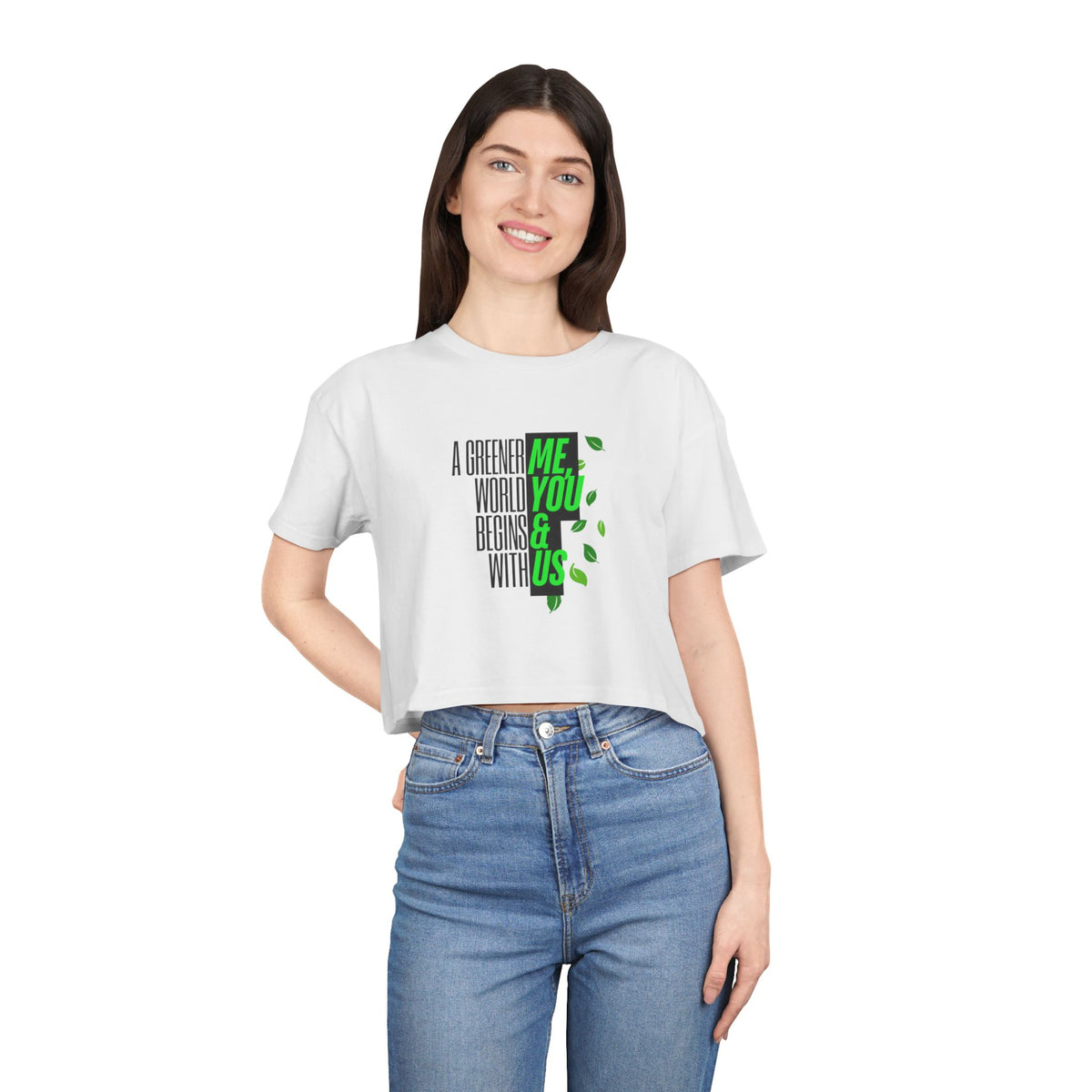 EARTHSMART CROP TOP - 'A GREENER WORLD, BEGINS WITH ME, YOU & US' — Eco-Friendly - 100% Cotton.