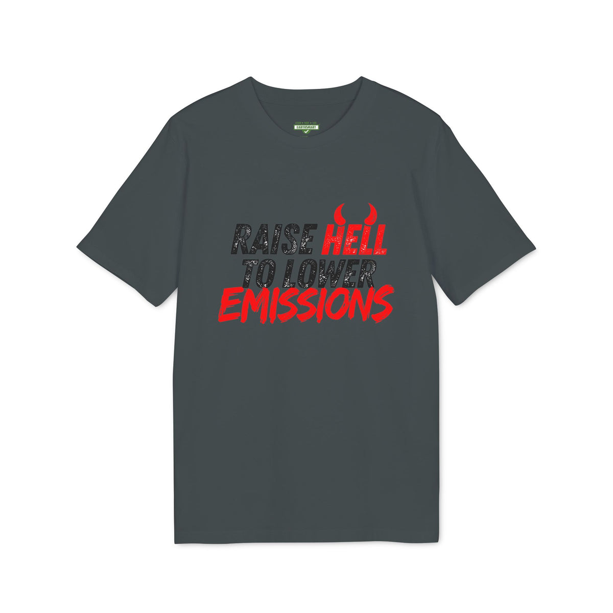 Earthsmart 'EARTH MOOD' Tee — "RAISE HELL TO LOWER EMISSIONS".  (UNISEX).