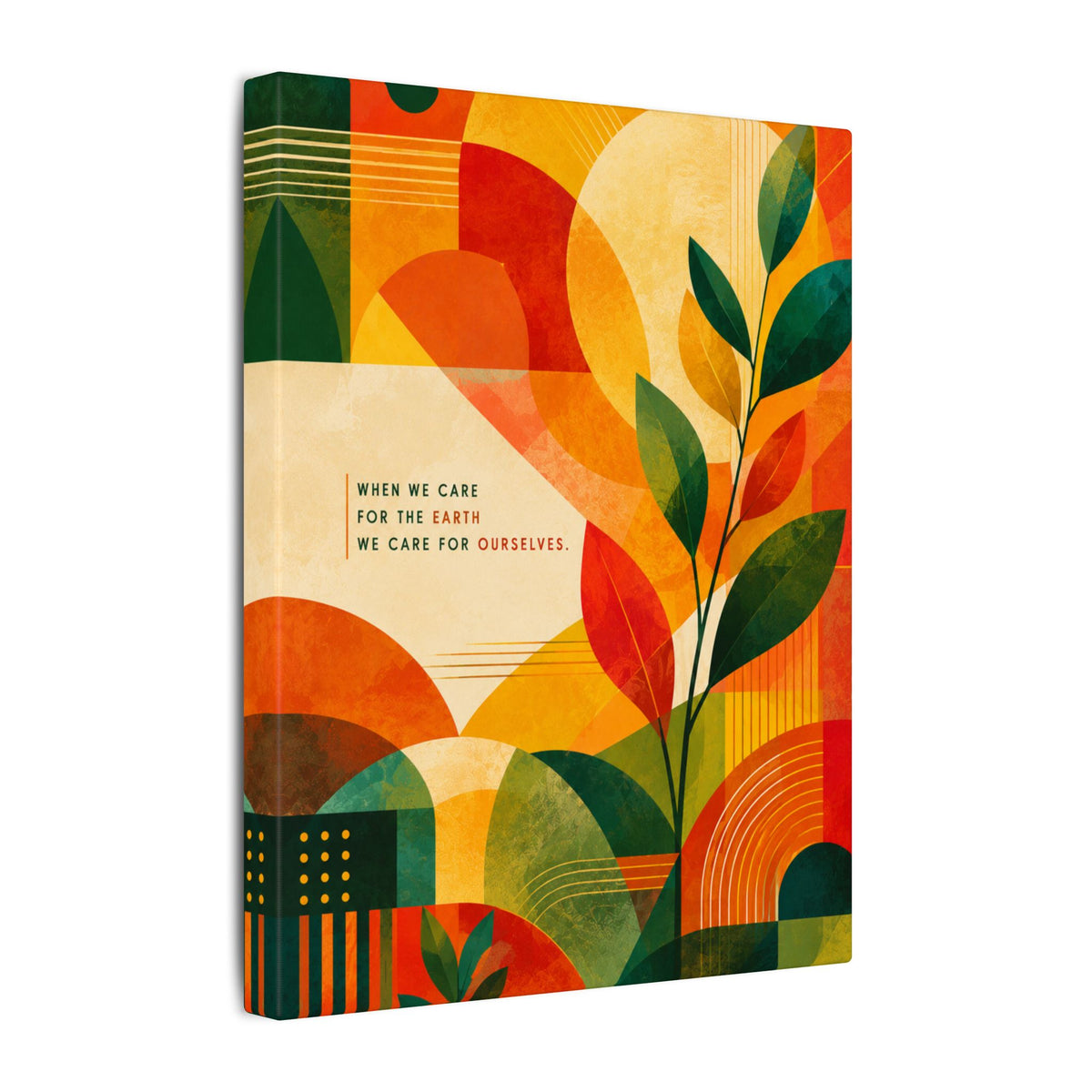 "WHEN WE CARE FOR EARTH, WE CARE FOR OURSELVES" (Botanical Abstract art). Earthsmart Eco Wall Art.