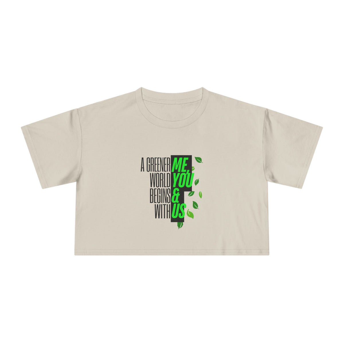 EARTHSMART CROP TOP - 'A GREENER WORLD, BEGINS WITH ME, YOU & US' — Eco-Friendly - 100% Cotton.