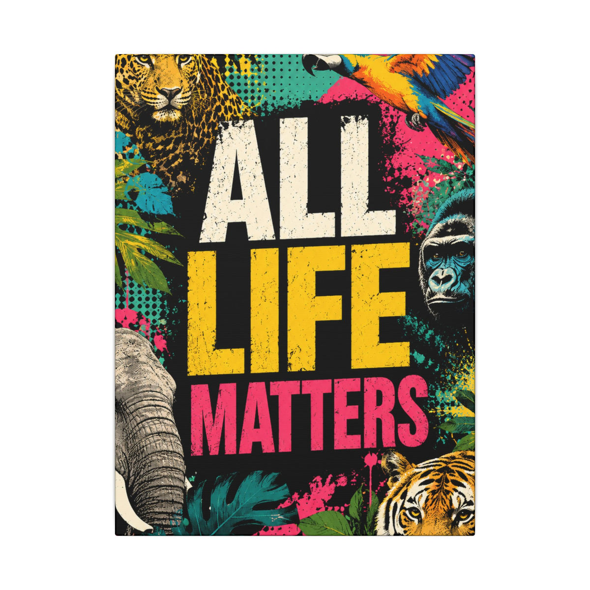 "ALL LIFE MATTERS" (Pop culture art style) - Earthsmart Canvas Wall Art. Jungle Wildlife. (Matte Stretched Print).