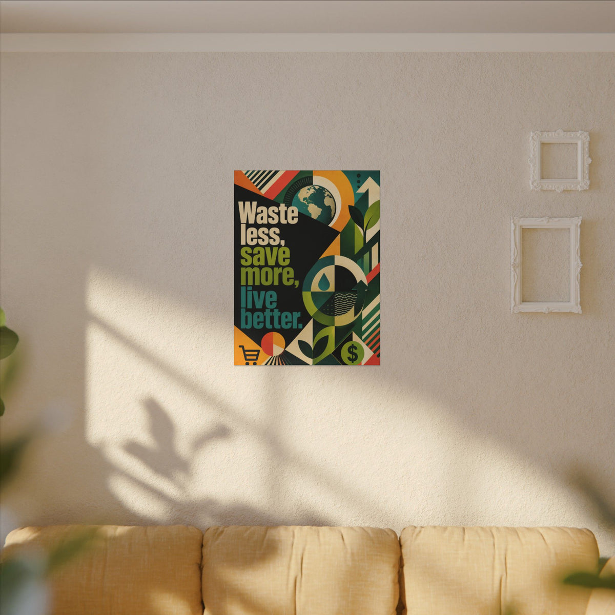 "WASTE LESS, SAVE MORE, LIVE BETTER" (radical geometric art style). Earthsmart Eco Motivational Wall Art.