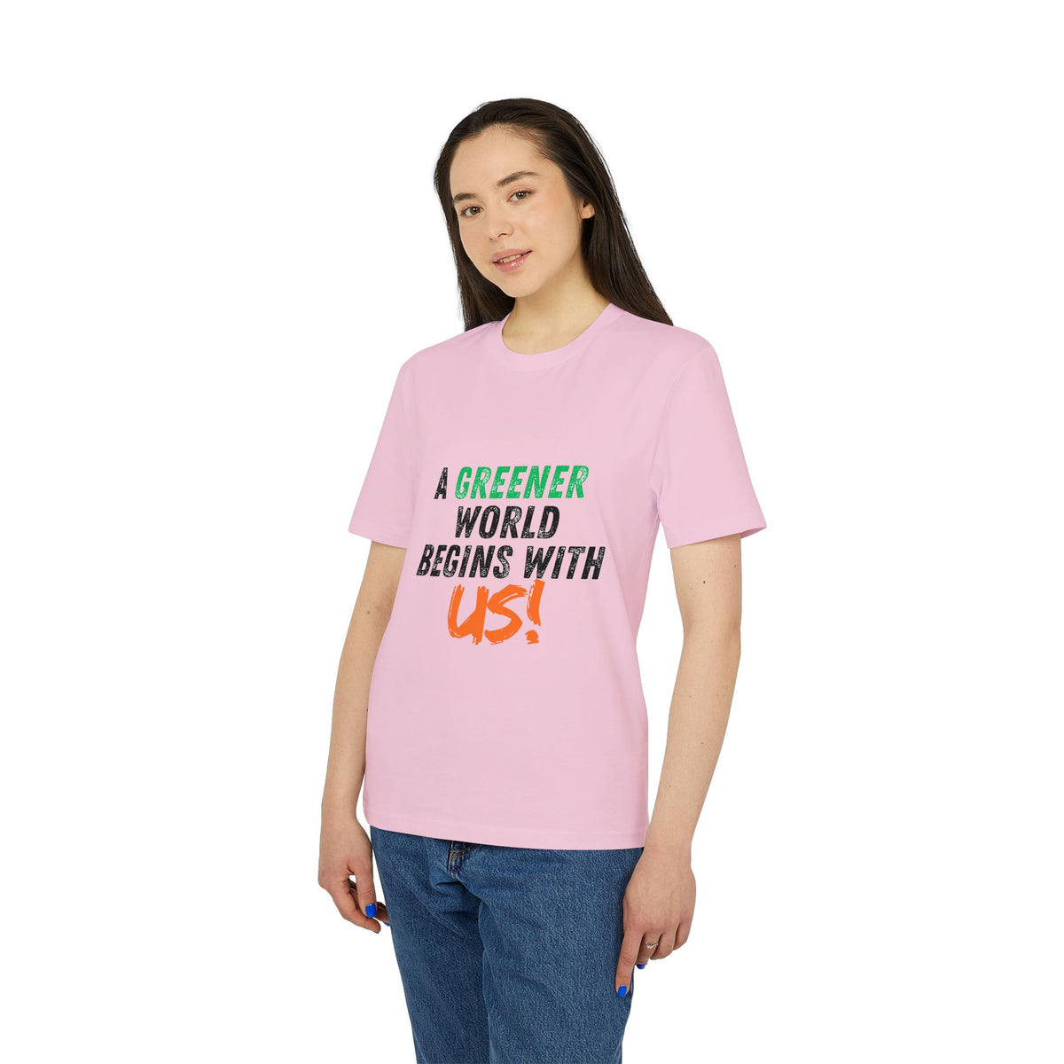 A Greener World Begins With Us T-Shirt