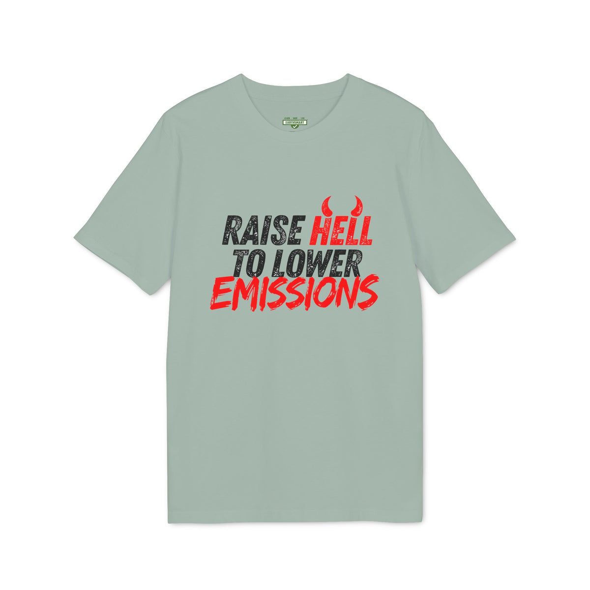 Earthsmart 'EARTH MOOD' Tee — "RAISE HELL TO LOWER EMISSIONS".  (UNISEX).