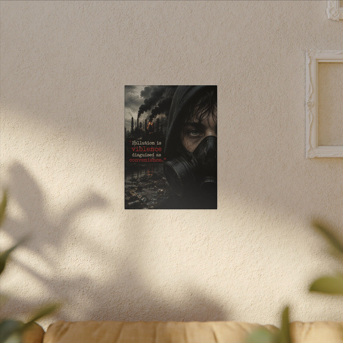 "POLLUTION IS VIOLENCE DISGUISED AS CONVENIENCE" (Dark Reality) - Earthsmart Canvas Wall Art.