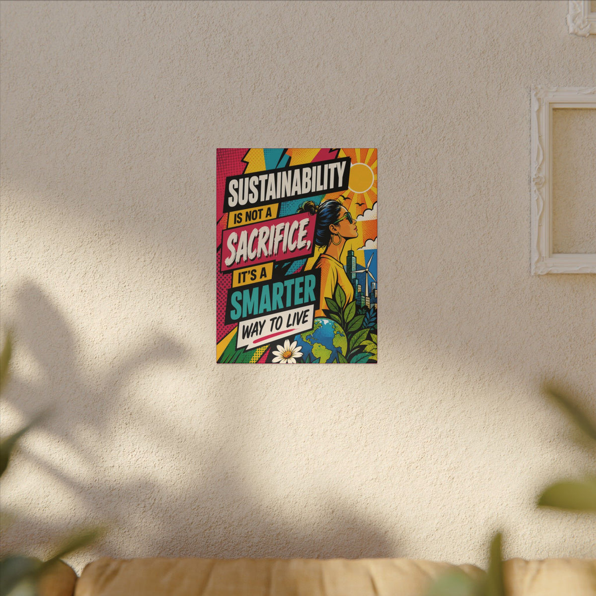 "SUSTAINABILITY IS NOT A SACRIFICE, IT'S A SMARTER WAY TO LIVE" (Pop culture art style). Earthsmart Eco Canvas Wall Art (Matte Stretched Print).