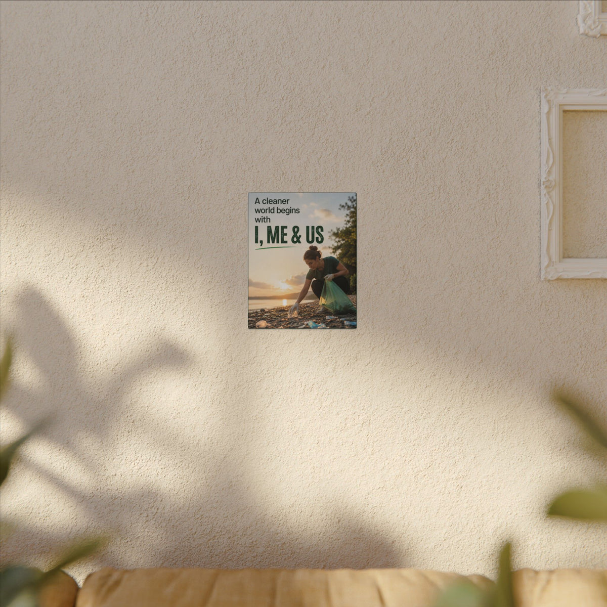 "A CLEANER WORLD BEGINS WITH I, ME & US" (Photographic style). Earthsmart Canvas Wall Art. (Matte Stretched Print).
