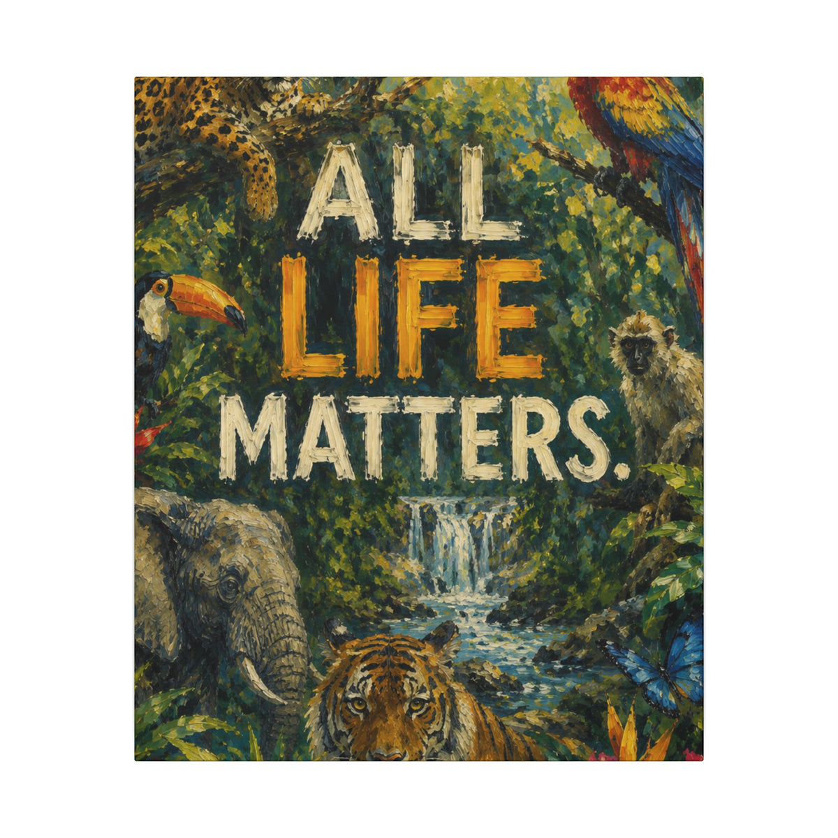 "ALL LIFE MATTERS" (Impressionist art style) — Earthsmart Canvas Wall Art. Jungle Wildlife. (Matte Stretched Print)