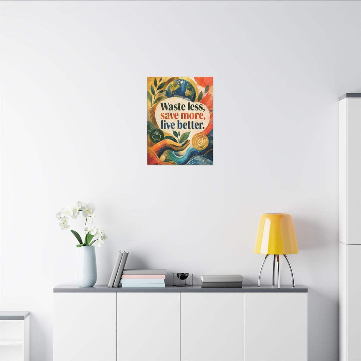 "WASTE LESS, SAVE MORE, LIVE BETTER". – Inspirational Eco Canvas