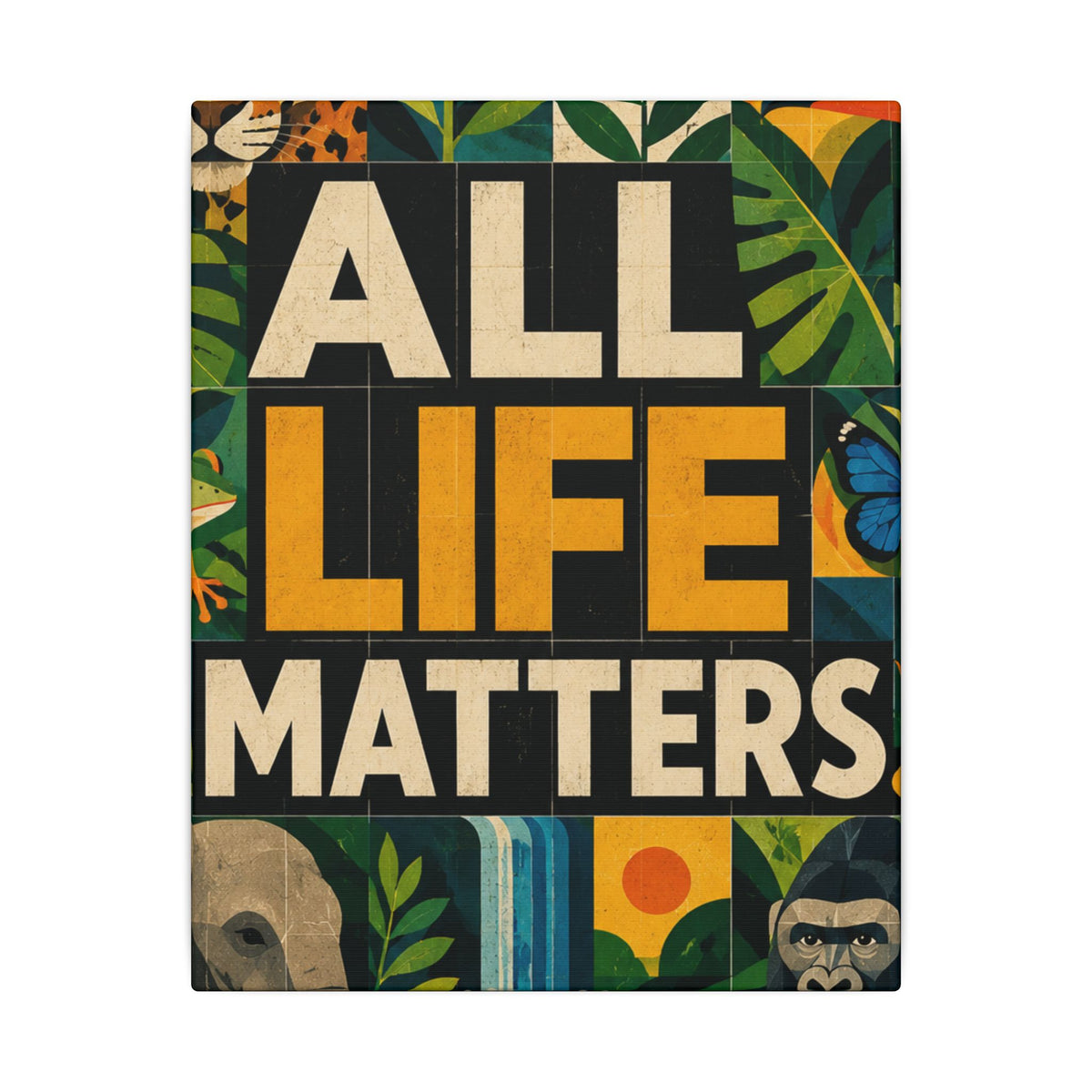 "ALL LIFE MATTERS" (Geometric art style) Earthsmart Canvas Wall Art — Jungle Wildlife. (Matte Stretched Print)