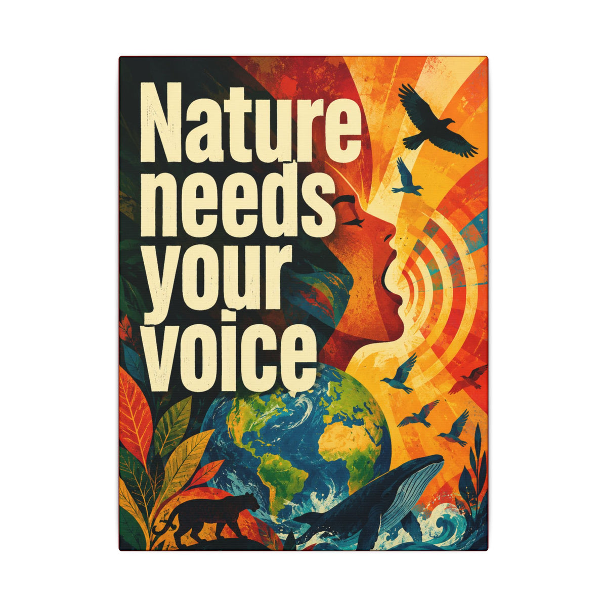"NATURE NEEDS YOUR VOICE" (Contemporary art style). Earthsmart Eco Canvas Wall Art (Matte Stretched Print).