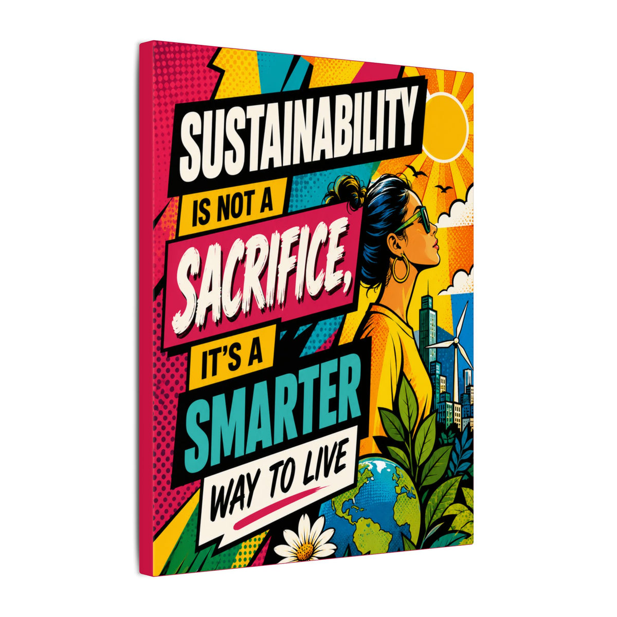 "SUSTAINABILITY IS NOT A SACRIFICE, IT'S A SMARTER WAY TO LIVE" (Pop culture art style). Earthsmart Eco Canvas Wall Art (Matte Stretched Print).