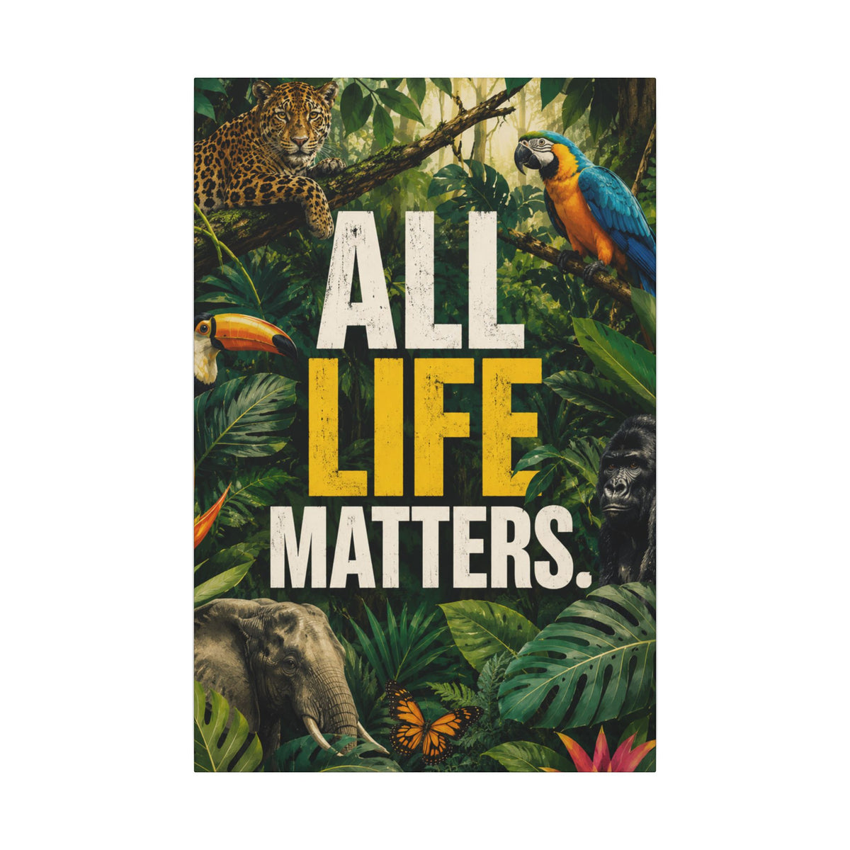 "ALL LIFE MATTERS" (Realist art style)  — Earthsmart Canvas Wall Art. Jungle Wildlife (Matte Stretched Canvas).