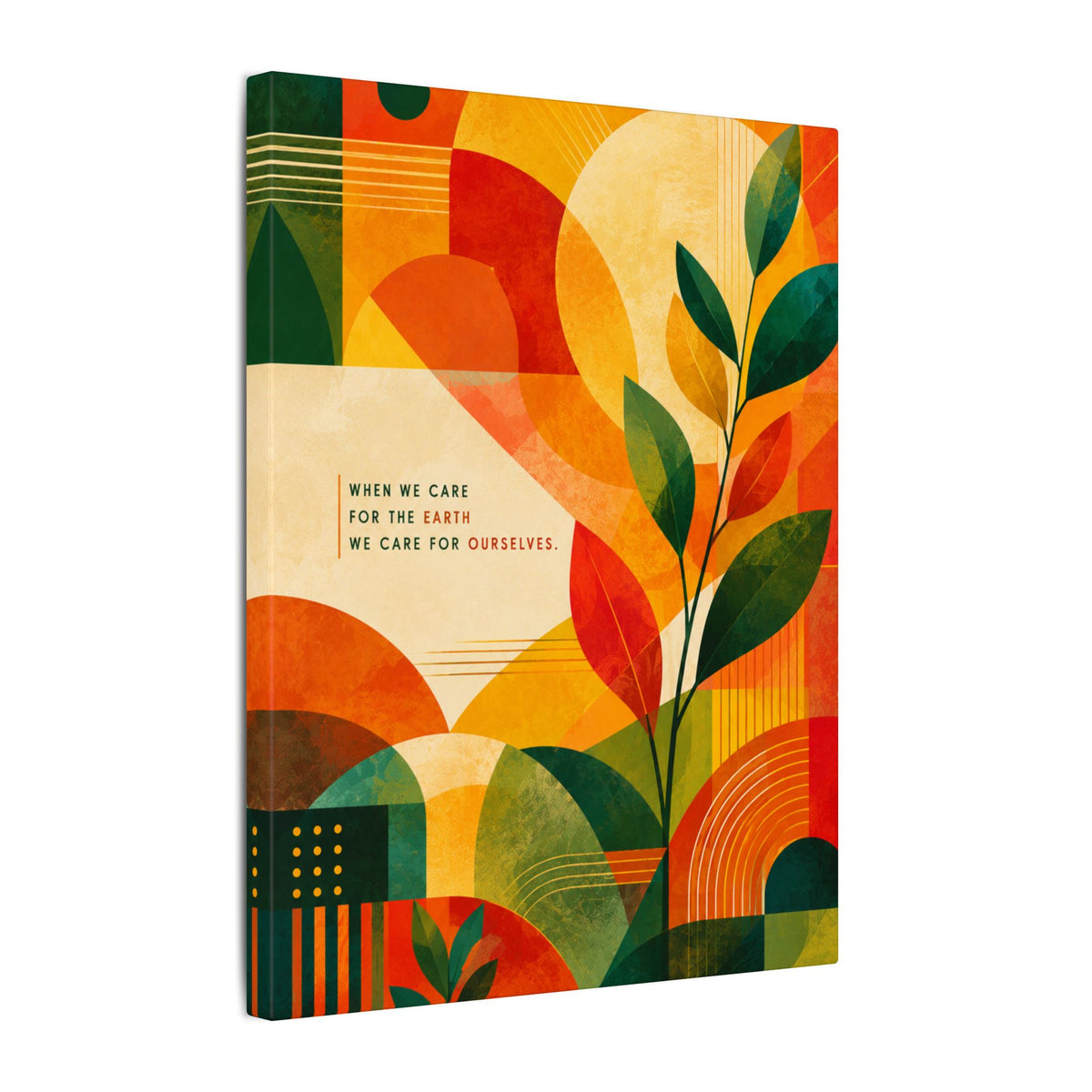 "WHEN WE CARE FOR EARTH, WE CARE FOR OURSELVES" (Botanical Abstract art). Earthsmart Eco Wall Art.