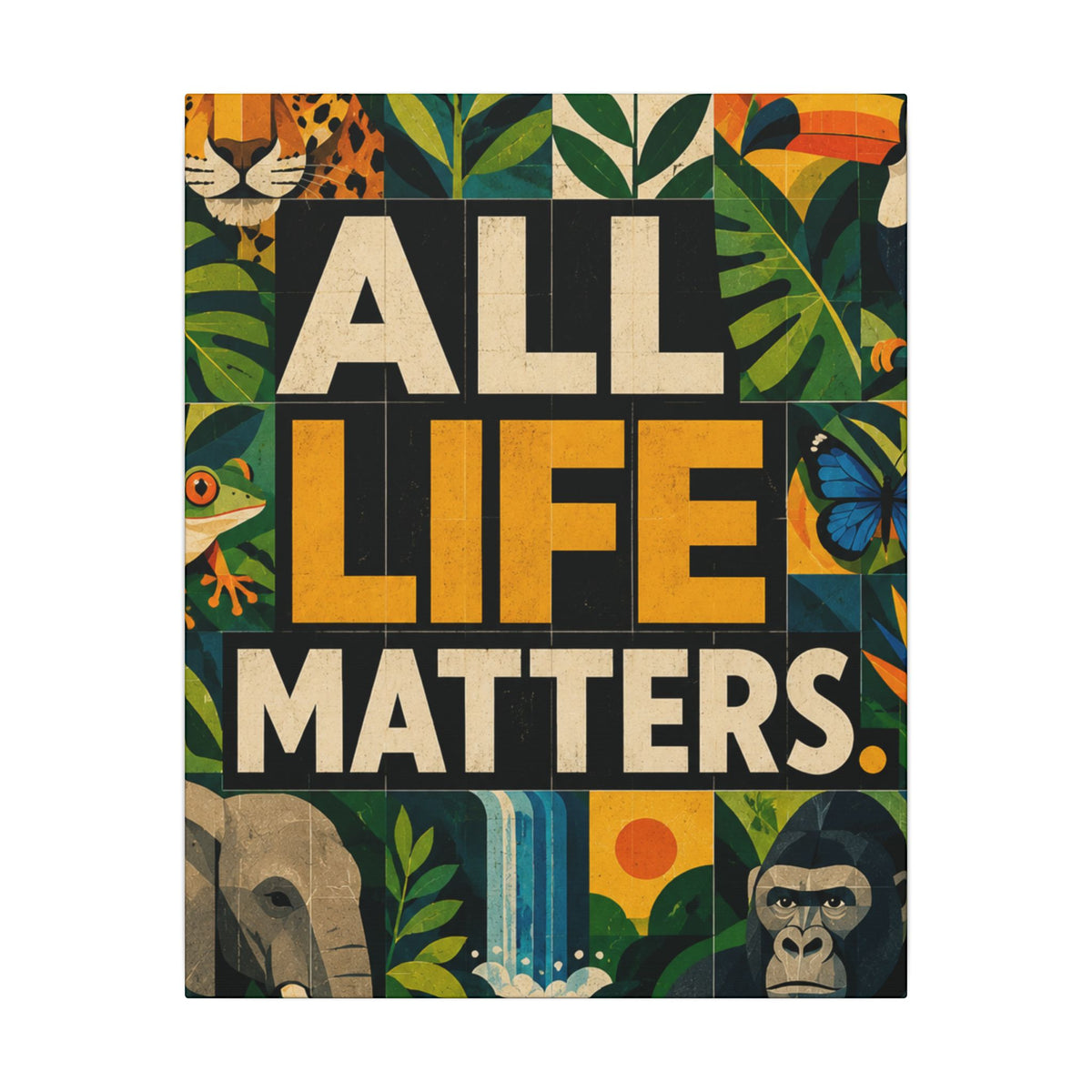 "ALL LIFE MATTERS" (Geometric art style) Earthsmart Canvas Wall Art — Jungle Wildlife. (Matte Stretched Print)