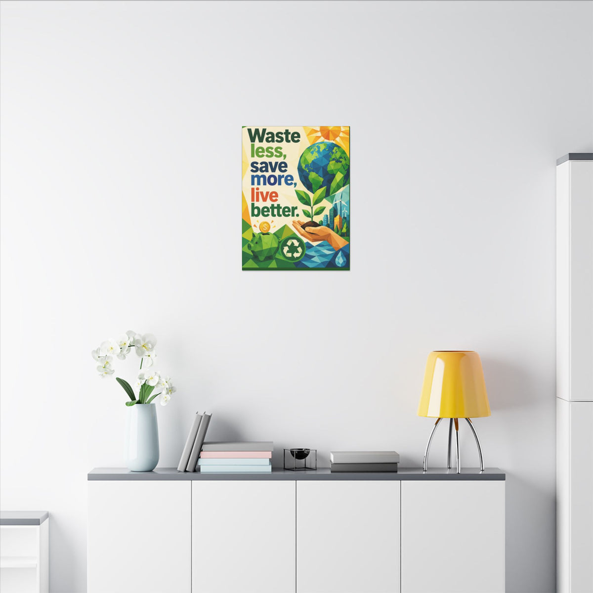 "WASTE LESS SAVE MORE, LIVE BETTTER." (Geometric art style). Earthsmart,  Eco-Friendly Inspirational Wall Art