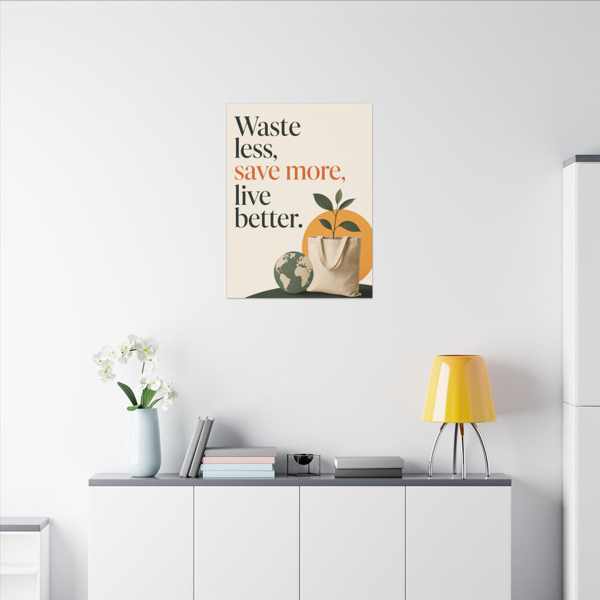 "WASTE LESS, SAVE MORE, LIVE BETTER." (Minimalist art style). Earthsmart Wall Art.
