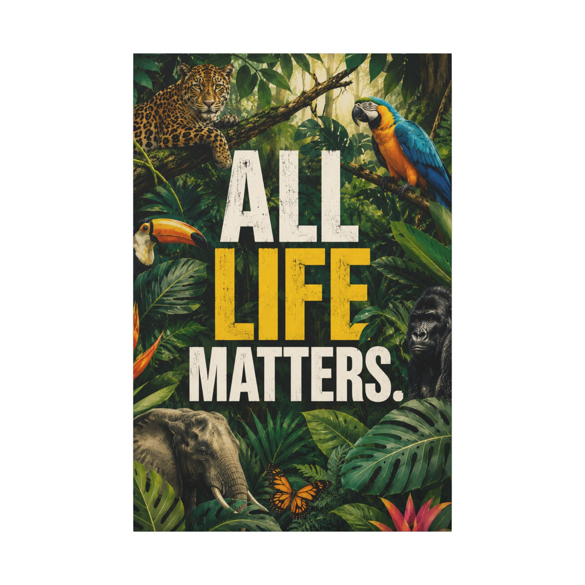 "ALL LIFE MATTERS" (Realist art style)  — Earthsmart Canvas Wall Art. Jungle Wildlife (Matte Stretched Canvas).