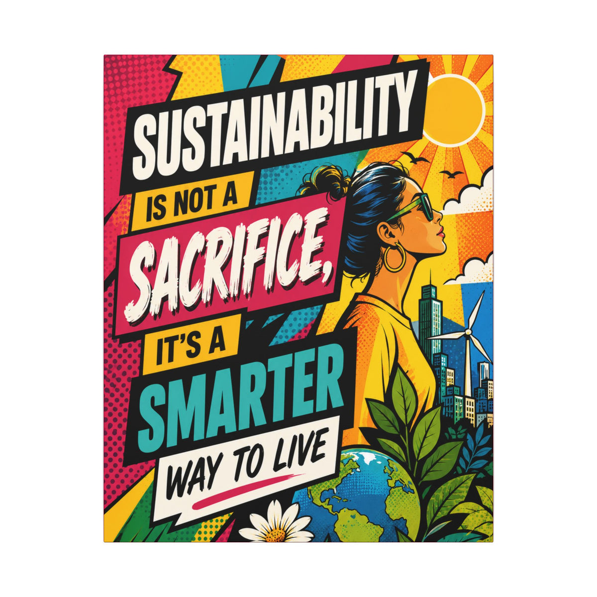 "SUSTAINABILITY IS NOT A SACRIFICE, IT'S A SMARTER WAY TO LIVE" (Pop culture art style). Earthsmart Eco Canvas Wall Art (Matte Stretched Print).