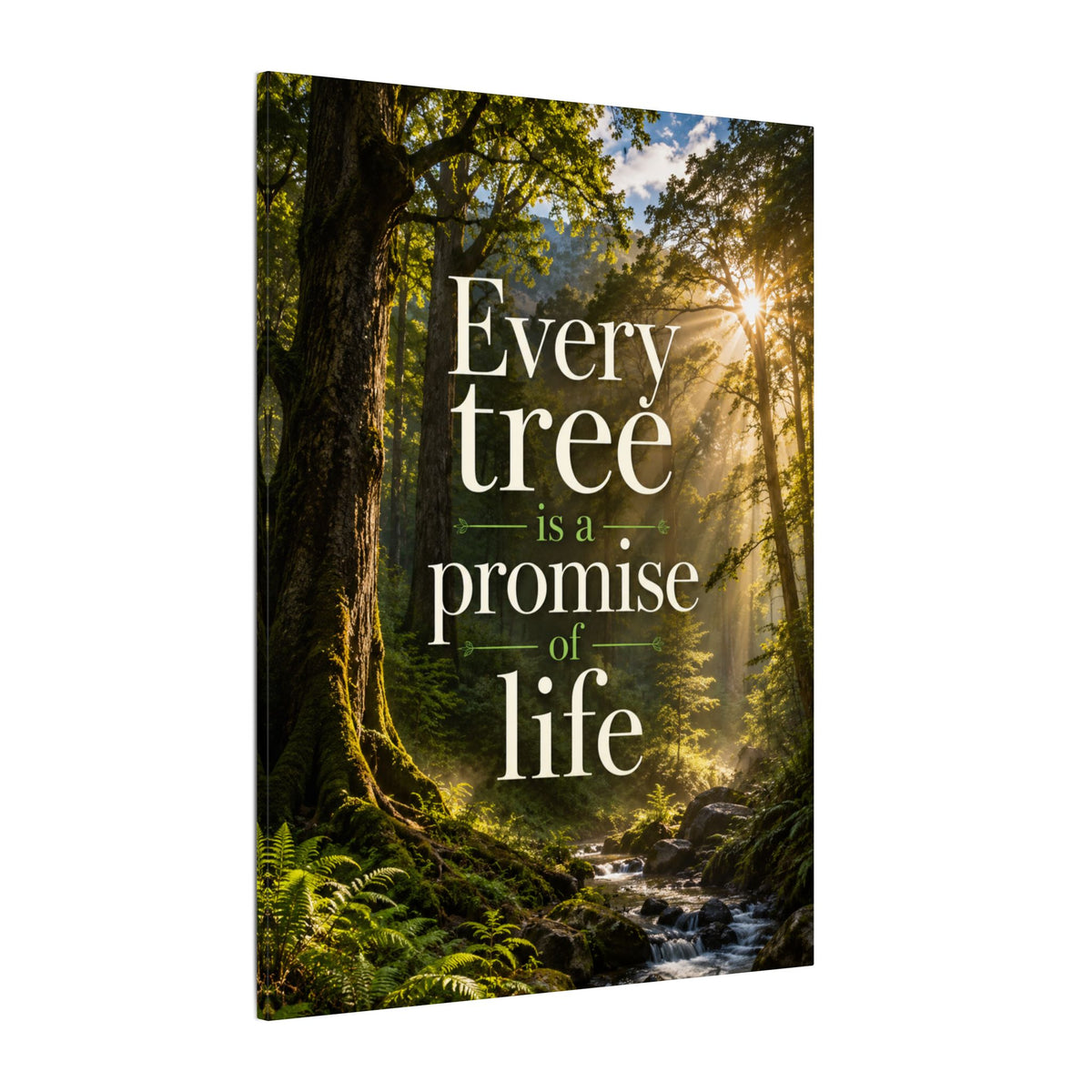 "EVERY TREE IS A PROMISE OF LIFE" (Photographic art style). Earthsmart Eco Canvas Wall Art (Matte Stretched Print).