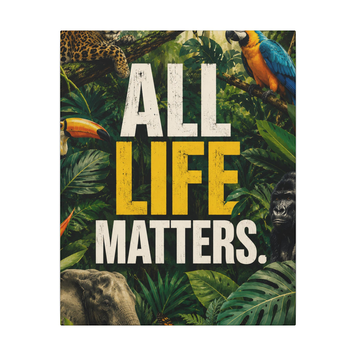 "ALL LIFE MATTERS" (Realist art style)  — Earthsmart Canvas Wall Art. Jungle Wildlife (Matte Stretched Canvas).
