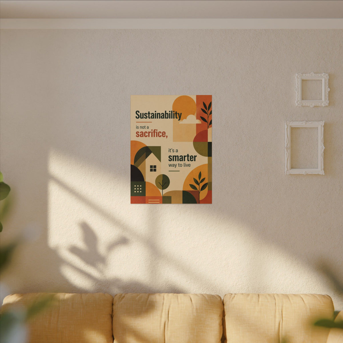 "SUSTAINABILITY IS NOT A SACRIFICE, IT'S A SMARTER WAY TO LIVE" (Contemporary art style). Earthsmart Eco Canvas Wall Art (Matte Stretched Print).