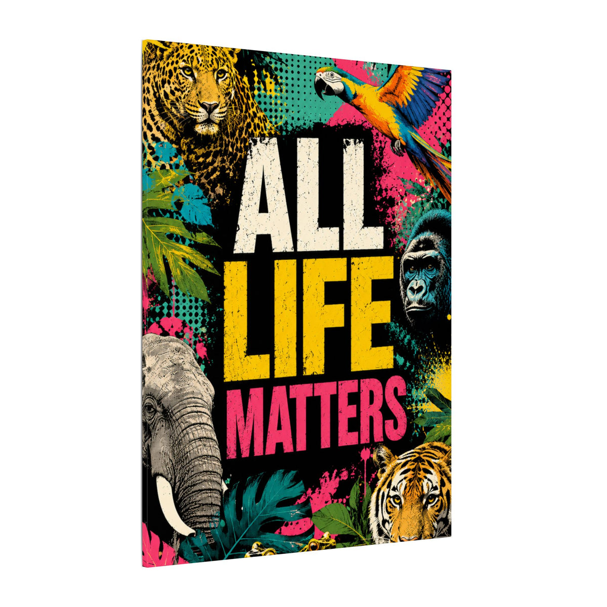 "ALL LIFE MATTERS" (Pop culture art style) - Earthsmart Canvas Wall Art. Jungle Wildlife. (Matte Stretched Print).