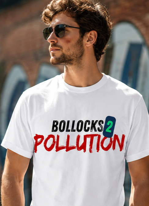 Earthsmart 'EARTH MOOD' TEE. - "Bollocks 2 Pollution". (Unisex).