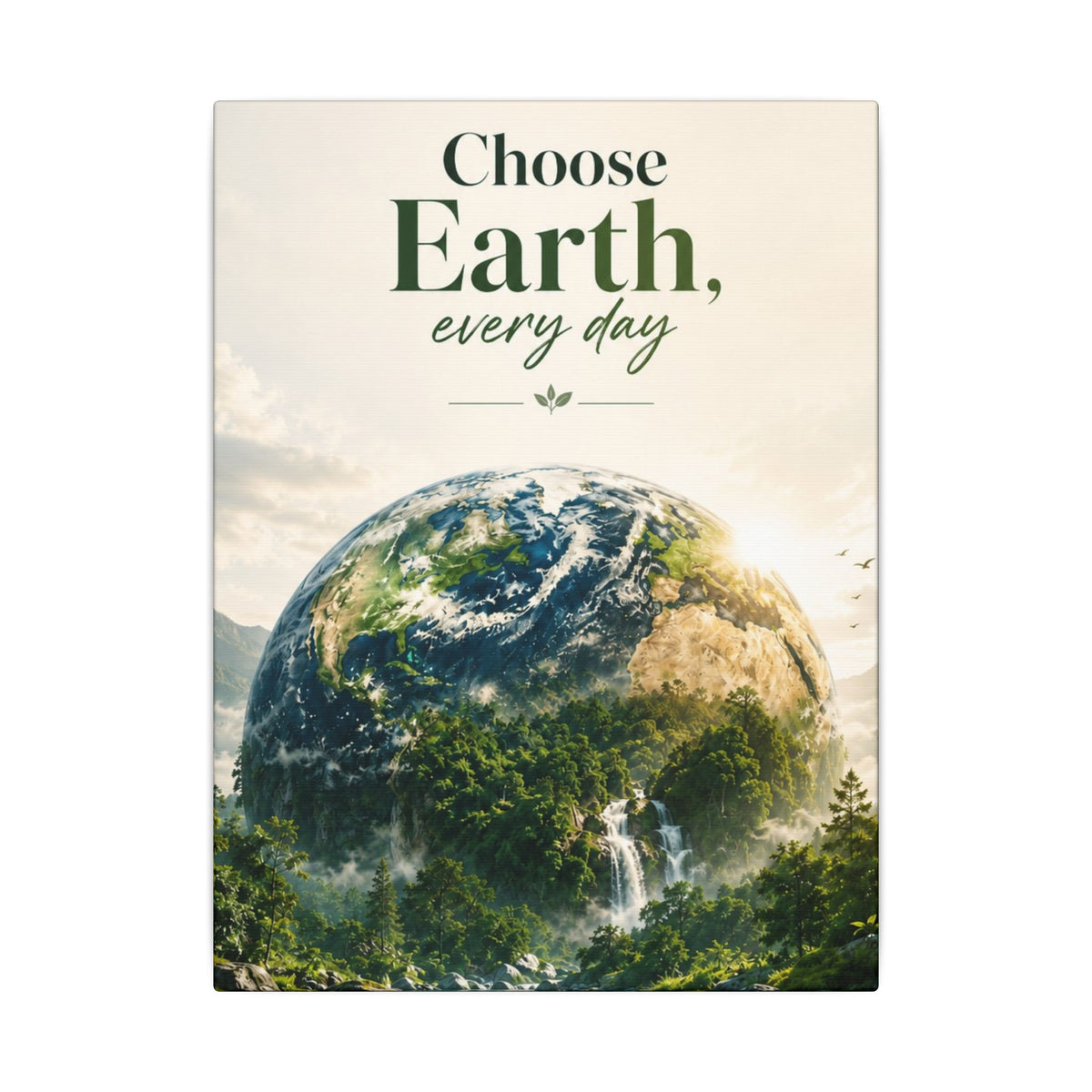 "CHOOSE EARTH EVERYDAY" - Earthsmart Canvas Wall Art.