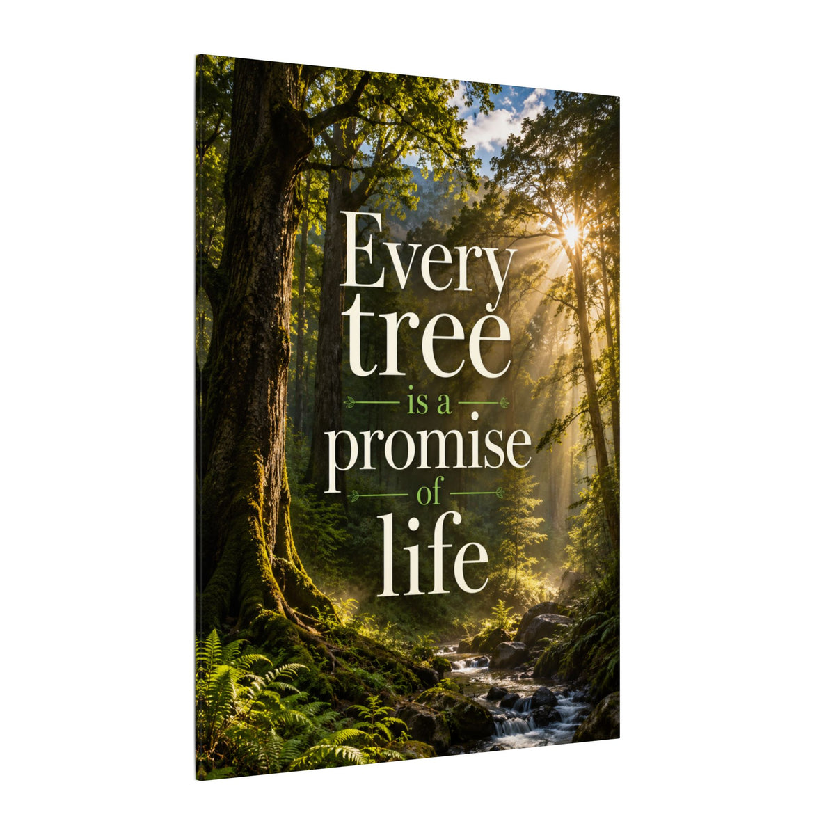 "EVERY TREE IS A PROMISE OF LIFE" (Photographic art style). Earthsmart Eco Canvas Wall Art (Matte Stretched Print).