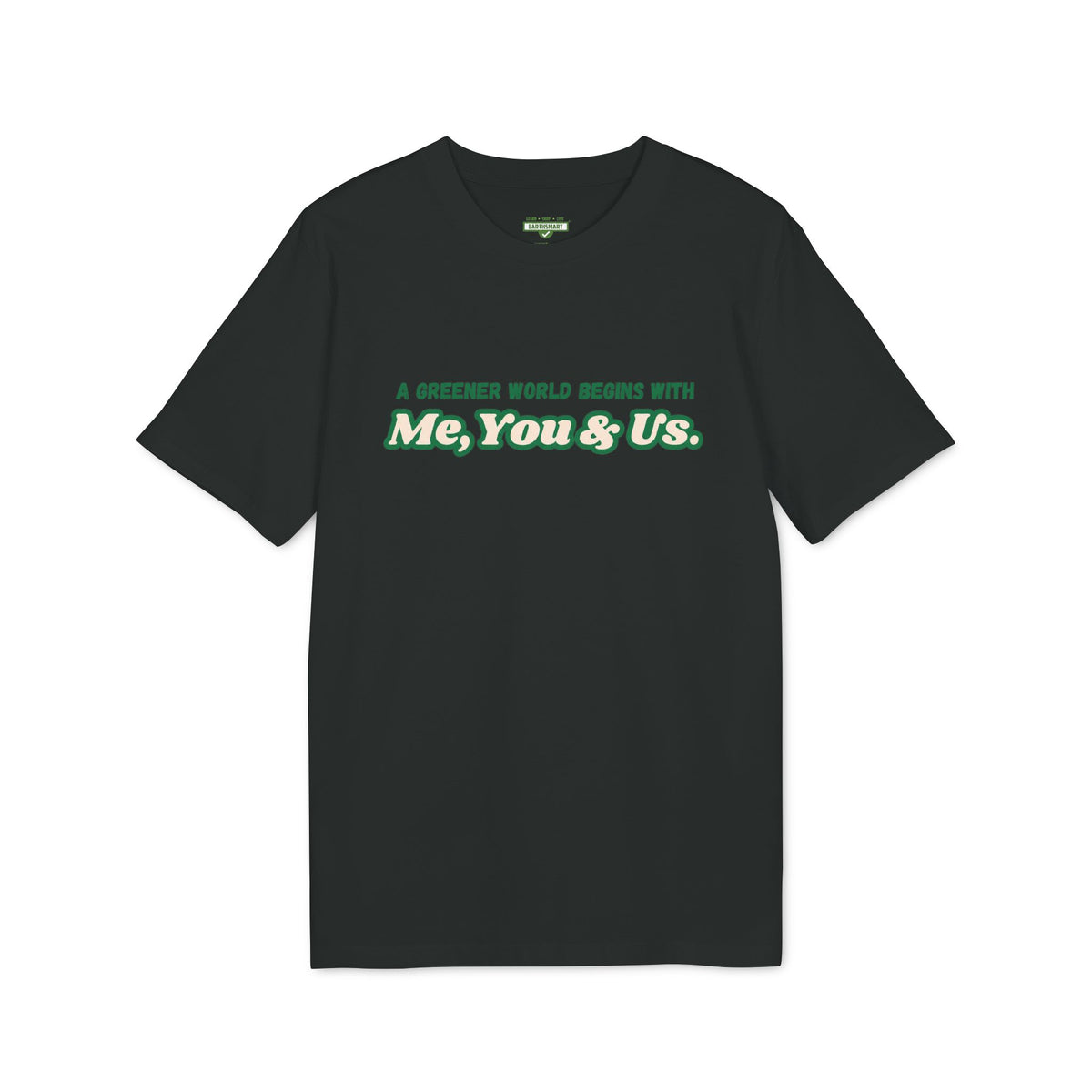 Earthsmart 'EARTH MOOD' TEE. - "A Greener World Begins With Me, You & Us". (Unisex).