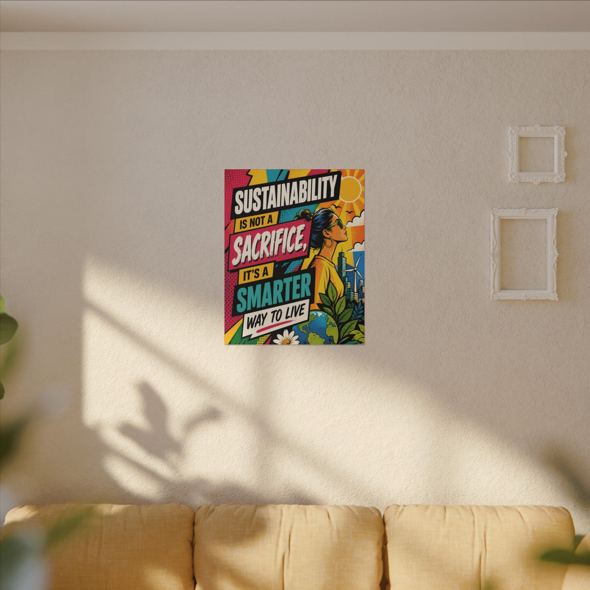 "SUSTAINABILITY IS NOT A SACRIFICE, IT'S A SMARTER WAY TO LIVE" (Pop culture art style). Earthsmart Eco Canvas Wall Art (Matte Stretched Print).