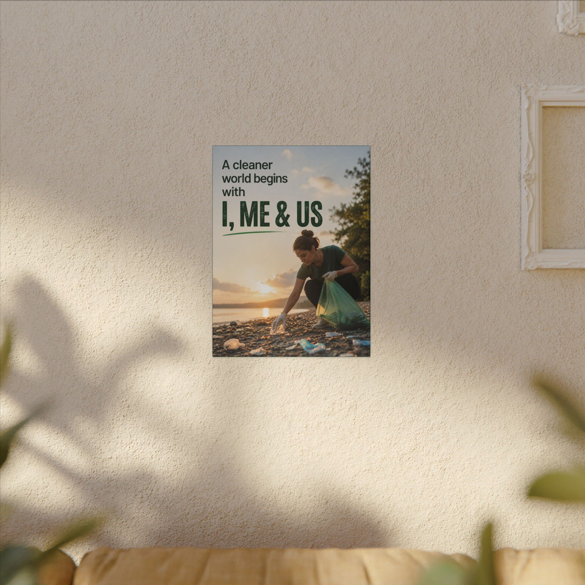 "A CLEANER WORLD BEGINS WITH I, ME & US" (Photographic style). Earthsmart Canvas Wall Art. (Matte Stretched Print).