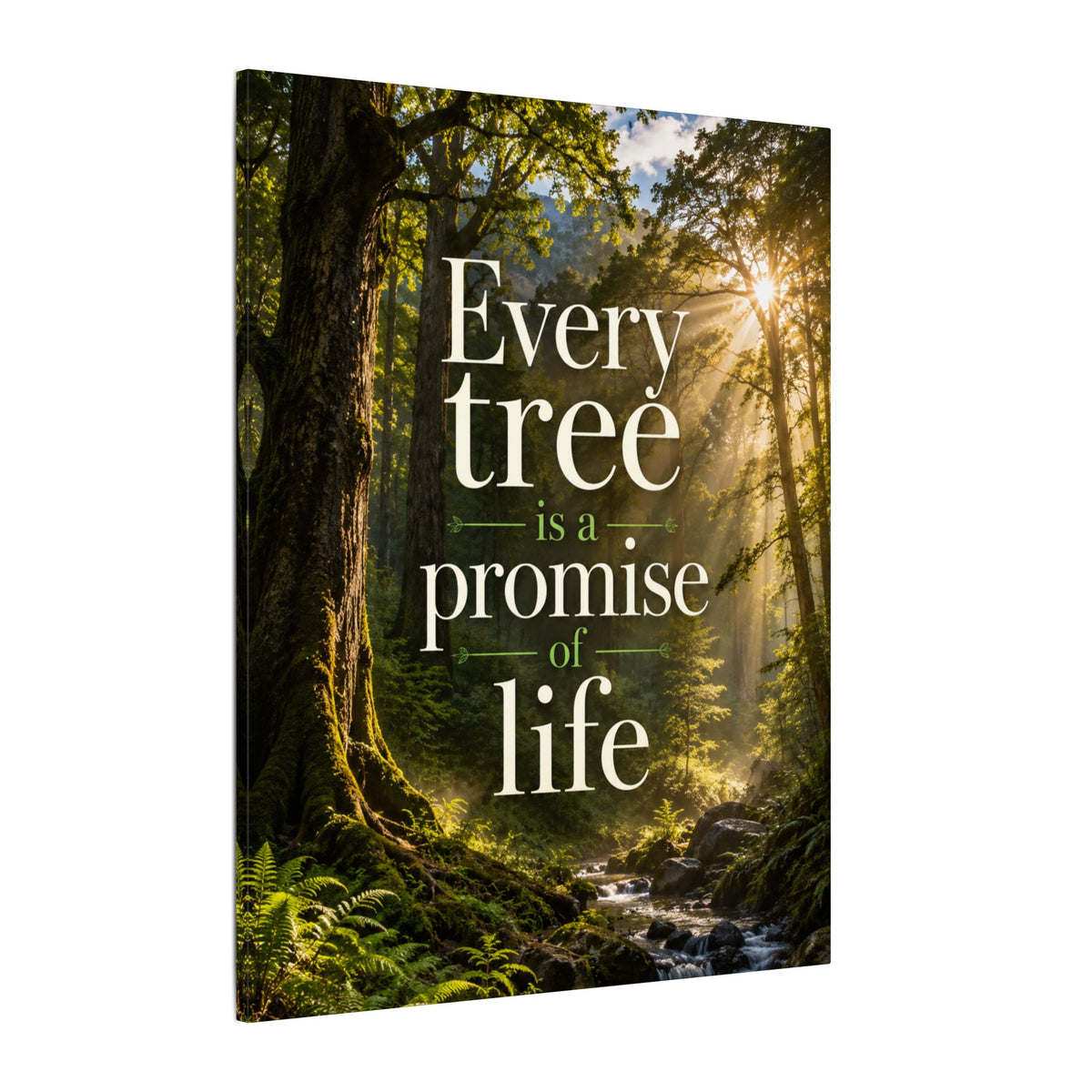 "EVERY TREE IS A PROMISE OF LIFE" (Photographic art style). Earthsmart Eco Canvas Wall Art (Matte Stretched Print).