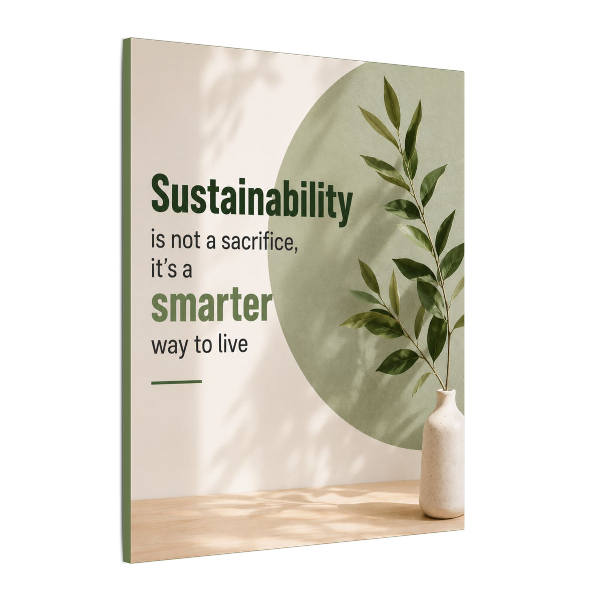 "SUSTAINABILITY IS NOT A SACRIFICE, IT'S A SMARTER WAY TO LIVE" (Minimalist art style). Earthsmart Eco Canvas Wall Art (Matte Stretched Print).