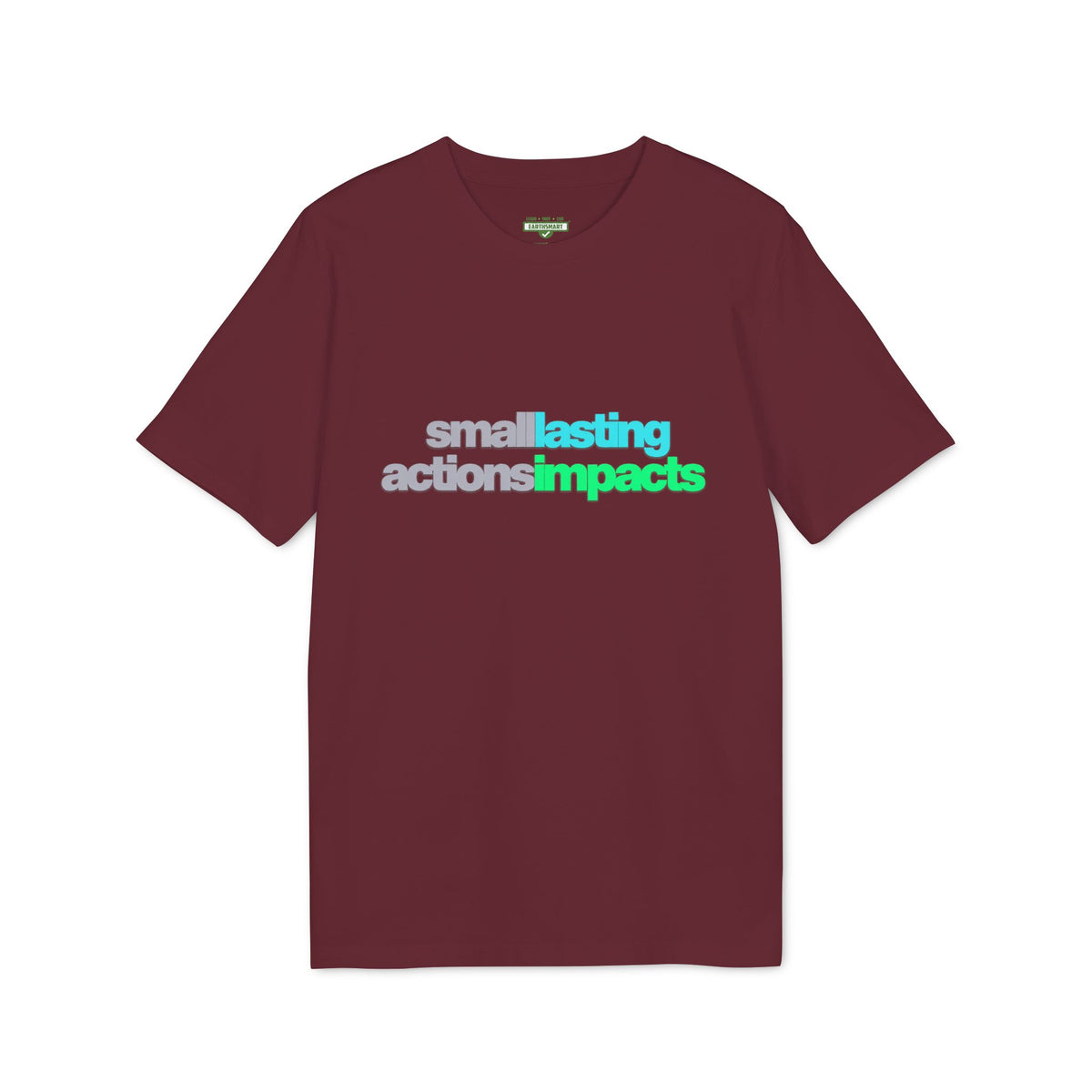 Earthsmart 'EARTH MOOD' Tee — "SMALL ACTIONS - LASTING IMPACTS". (UNISEX).