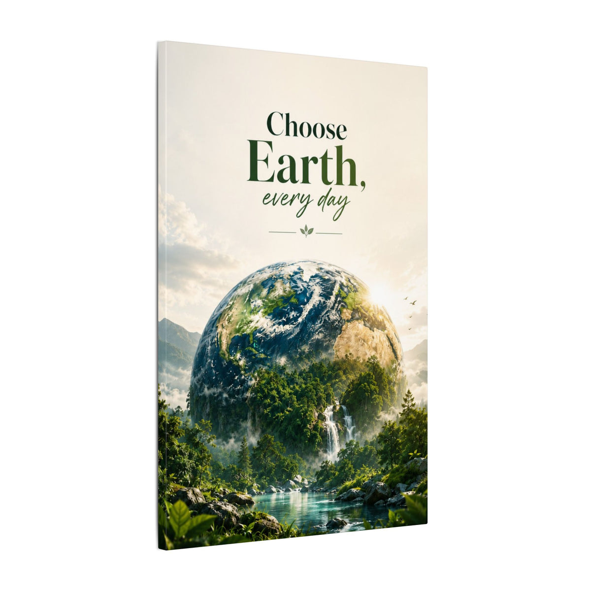 "CHOOSE EARTH EVERYDAY" - Earthsmart Canvas Wall Art.