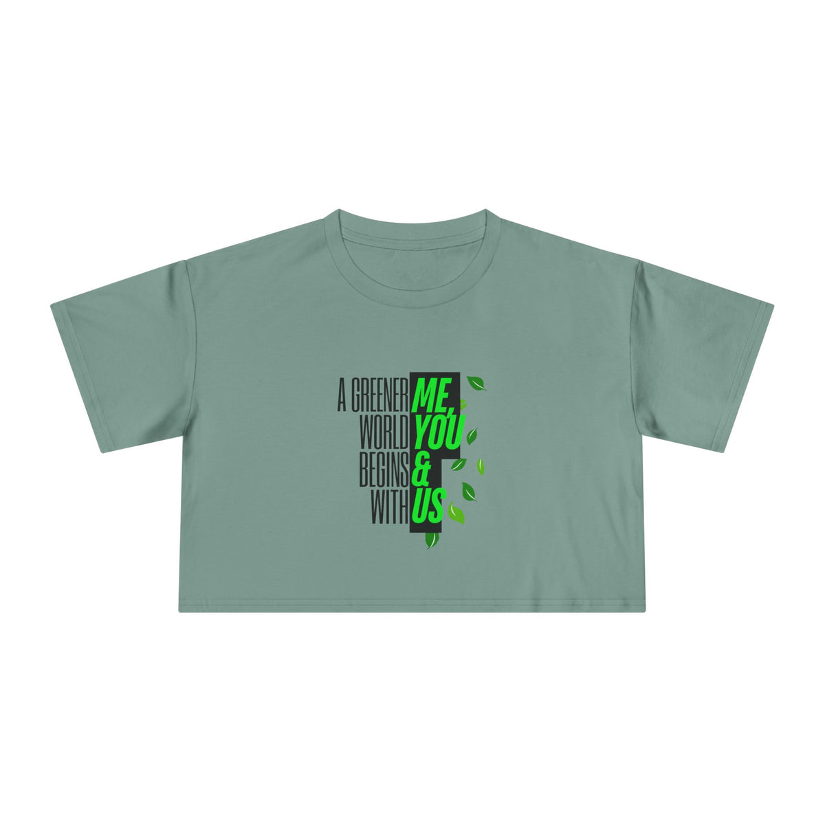 EARTHSMART CROP TOP - 'A GREENER WORLD, BEGINS WITH ME, YOU & US' — Eco-Friendly - 100% Cotton.
