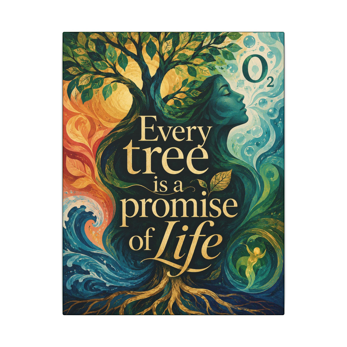 "EVERY TREE IS A PROMISE OF LIFE" (Contemporary art style). Earthsmart Eco Canvas Wall Art (Matte Stretched Print).