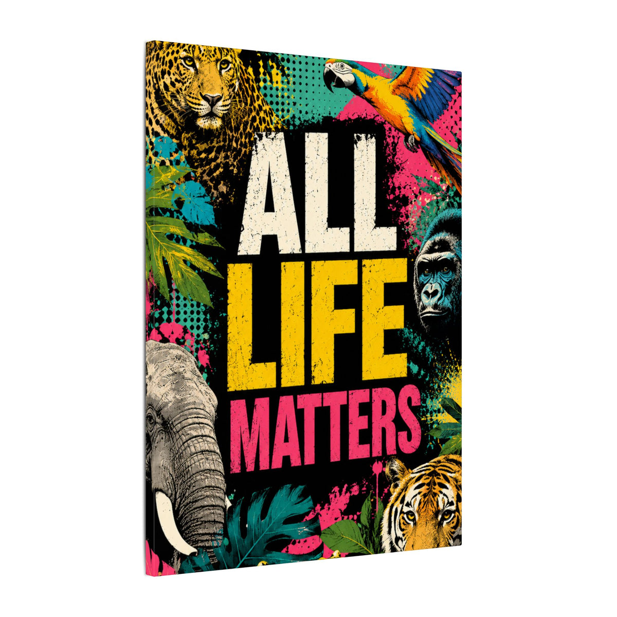 "ALL LIFE MATTERS" (Pop culture art style) - Earthsmart Canvas Wall Art. Jungle Wildlife. (Matte Stretched Print).