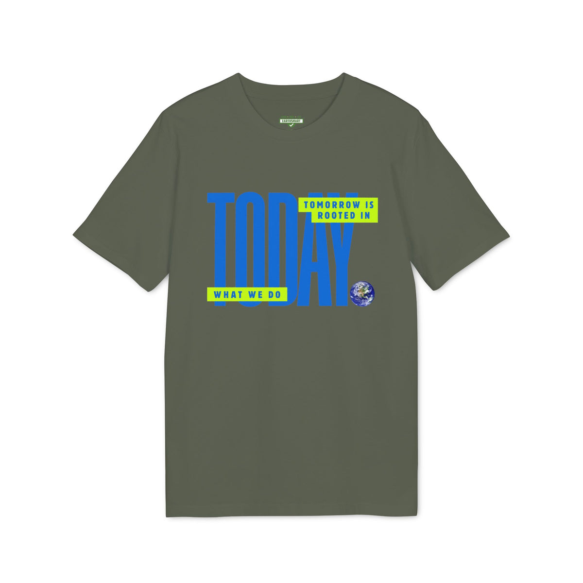 Earthsmart 'EARTH MOOD' Tee — "TOMORROW IS ROOTED WHAT WE DO TODAY". (Unisex).