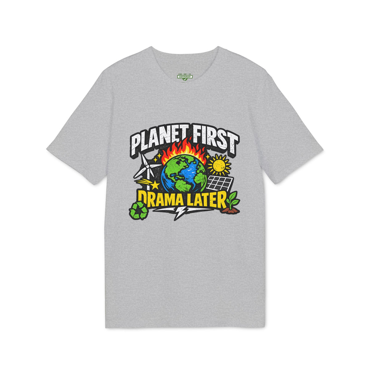 Earthsmart 'EARTH MOOD' Tee — "PLANET FIRST DRAMA LATER". (UNISEX).