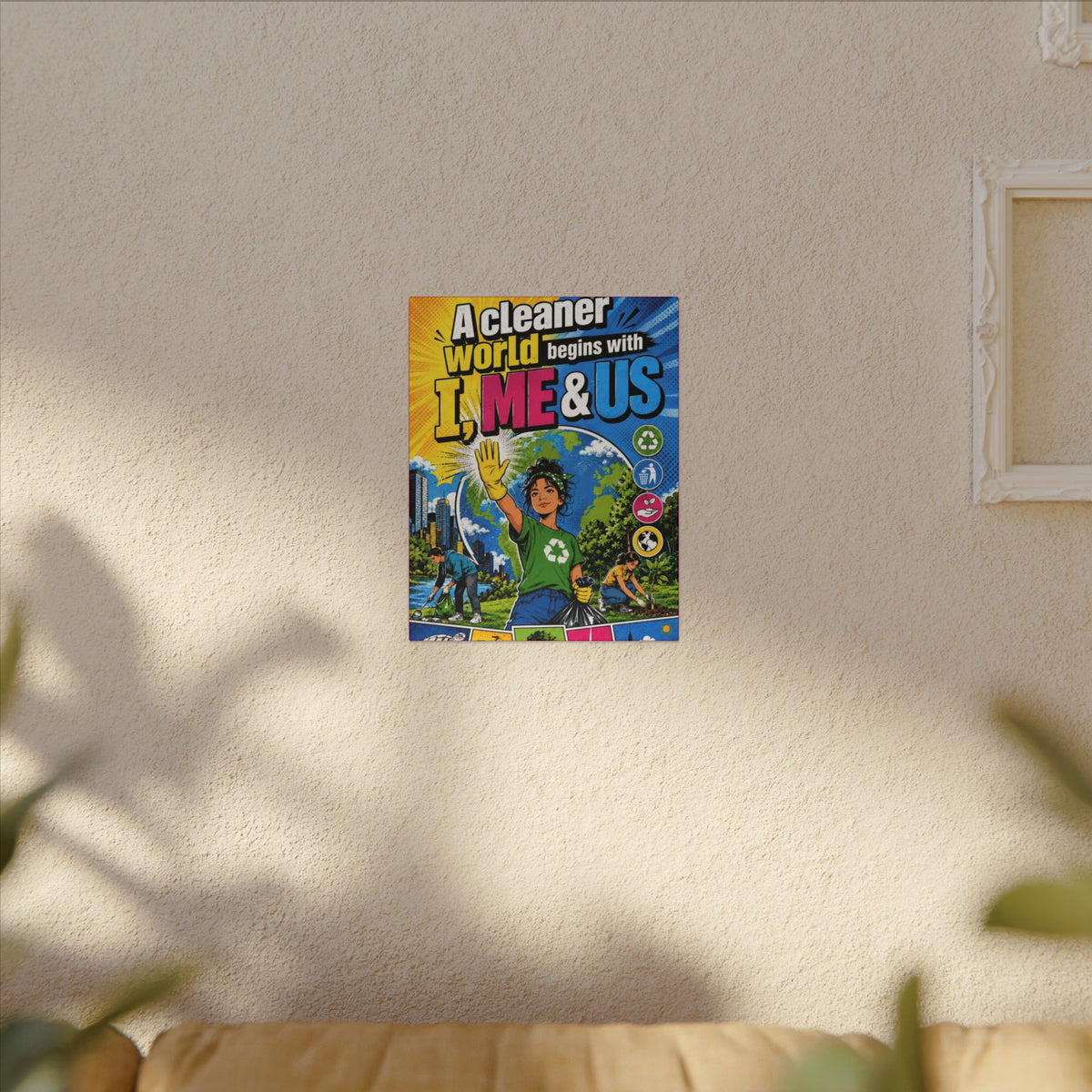 "A CLEANER WORLD BEGINS WITH I, ME & US" (Pop culture art style). Earthsmart Canvas Wall Art. (Matte Stretched Canvas).