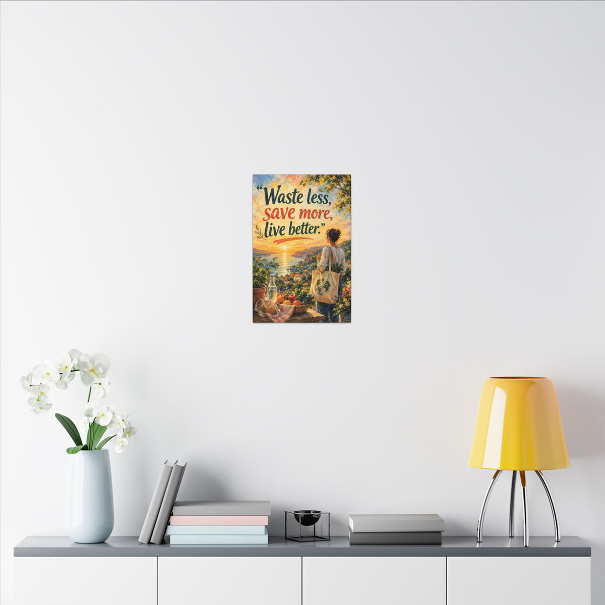 "WASTE LESS, SAVE MORE, LIVE BETTTER." (Impressionist art style). Earthsmart,  Eco-Friendly Inspirational Wall Art