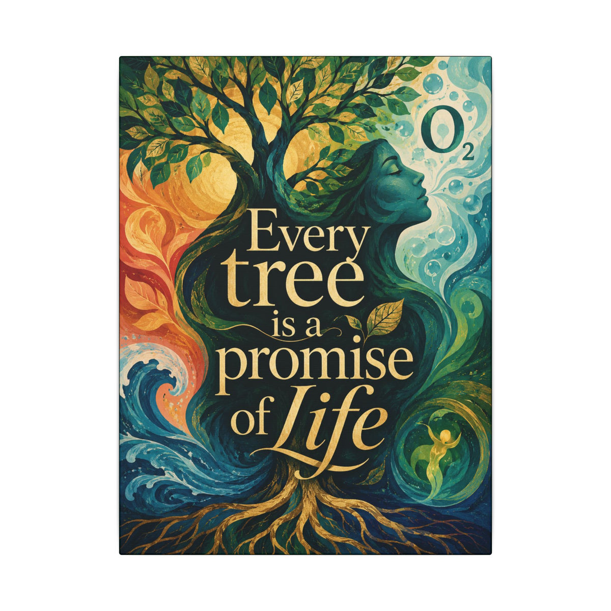 "EVERY TREE IS A PROMISE OF LIFE" (Contemporary art style). Earthsmart Eco Canvas Wall Art (Matte Stretched Print).