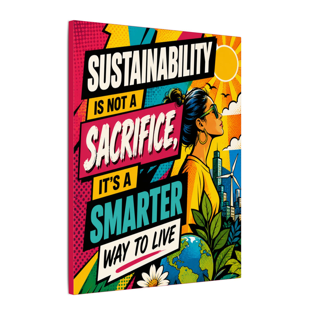 "SUSTAINABILITY IS NOT A SACRIFICE, IT'S A SMARTER WAY TO LIVE" (Pop culture art style). Earthsmart Eco Canvas Wall Art (Matte Stretched Print).