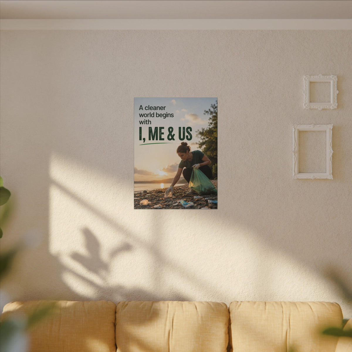 "A CLEANER WORLD BEGINS WITH I, ME & US" (Photographic style). Earthsmart Canvas Wall Art. (Matte Stretched Print).